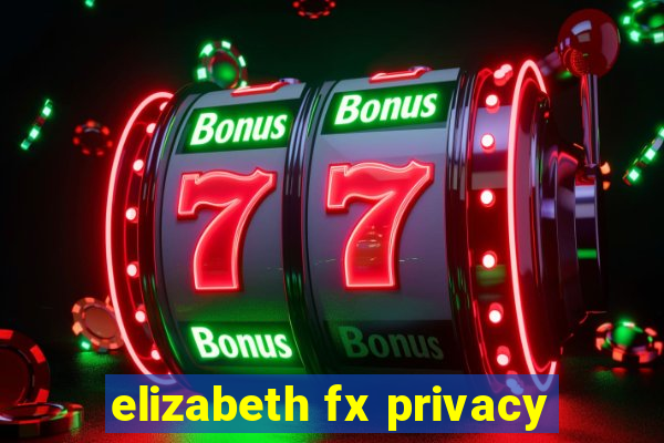 elizabeth fx privacy